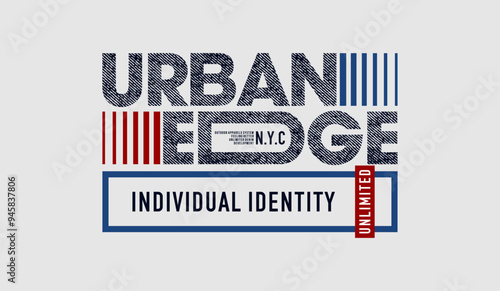 Urban edge, identity, unlimited, abstract typography motivational quotes modern design slogan. Vector illustration graphics print t shirt, apparel, background, poster, banner, postcard or social media