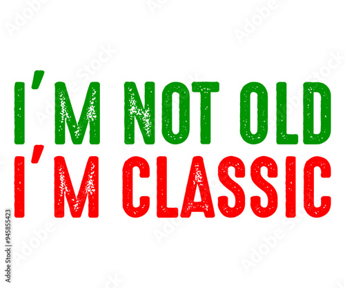 I’m Not Old I’m Classic Svg,Happy Birthday Svg,Birthday Cut File,Birthday Svg,Cut File,Cricut,Birthday Silhouette,Silhouette