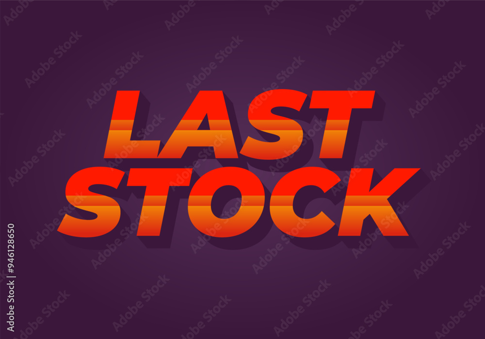 Last stock. Text effect for ads purpose in 3D style Last stock. Text effect for ads purpose in 3D style