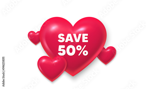 3d hearts love banner. Save 50 percent off tag. Sale Discount offer price sign. Special offer symbol. Discount message. Banner with 3d heart icon. Love Valentin template. Vector