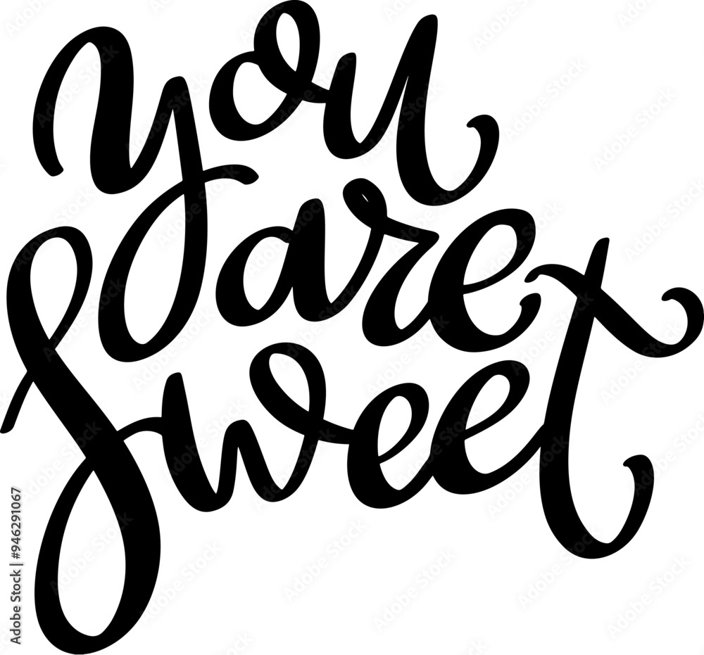 You are sweet. Hand Drawing lettering quote. Vector illustration You are sweet. Hand Drawing lettering quote. Vector illustration