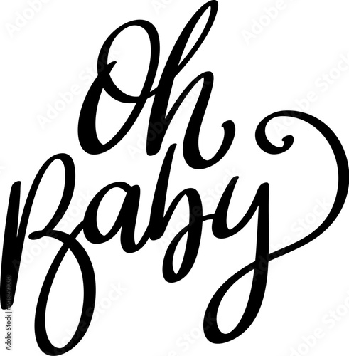 Oh baby. Hand Drawing lettering quote. Vector illustration