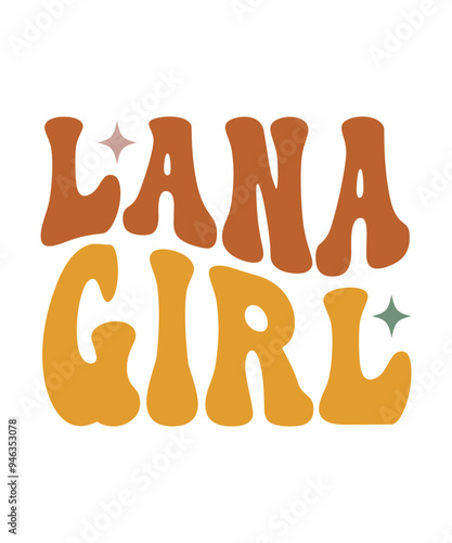 LANA GIRL groovy wavy hippie 70s svg T shirt design.