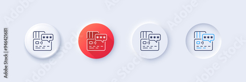 Credit card line icon. Neumorphic, Red gradient, 3d pin buttons. Bank money payment sign. Password protection symbol. Line icons. Neumorphic buttons with outline signs. Vector