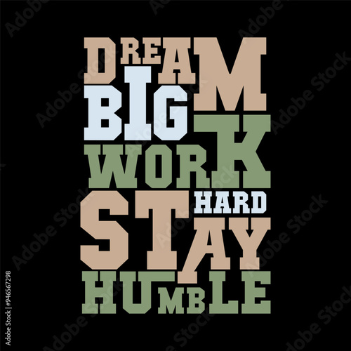 Inspiring "Dream Big, Work Hard, Stay Humble" Vector Art for Motivational Designs
