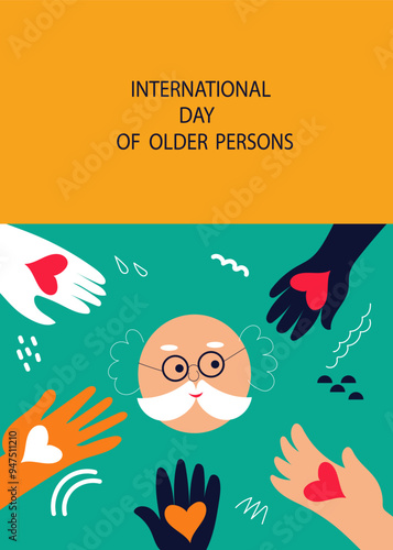 International Day of Older Persons. Holiday greeting card with cute older man. Elderly man face and human hands with hearts. Vector  abstract  hand drawn flat illustration for social media. 