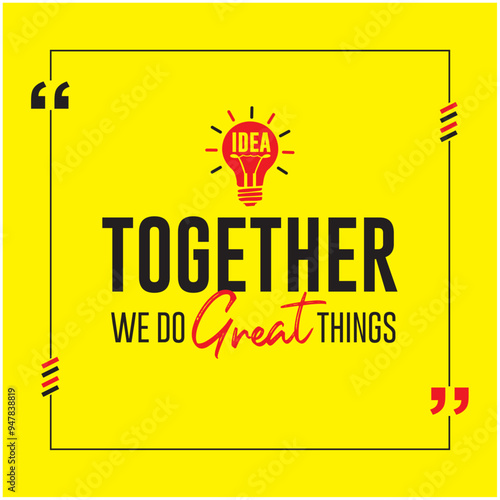 Together We Do Great Things. Office Wall Branding, Inspirational Quotes Poster Vector Design Template