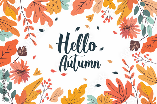 Autumn background with leaves and text "Hello Autumn". Card with colorful leaves for design and congratulations.  Vector illustration for printing holiday invitations, covers, posters and banners.