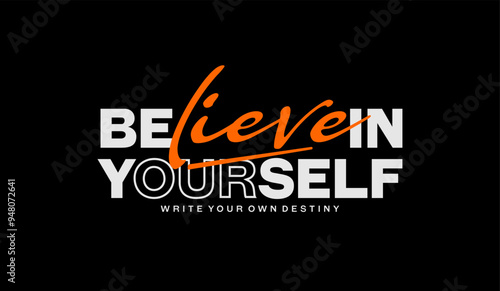 Believe yourself, abstract typography motivational quotes modern design slogan. Vector illustration graphics print t shirt, apparel, background, poster, banner, postcard or social media content.