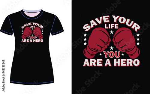 Save your life you are a hero t shirt design 