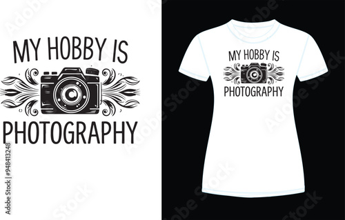 My hobby is photography T shirt design 