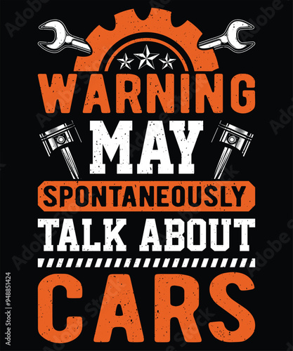 Warning May Spontaneously Talk About Cars Graphic Vector T-shirt Illustration