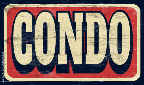 Aged and worn condo sign on wood