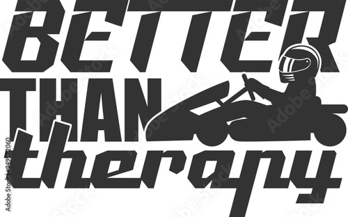 Bild auf Leinwand Better Than Therapy - Karting Illustration