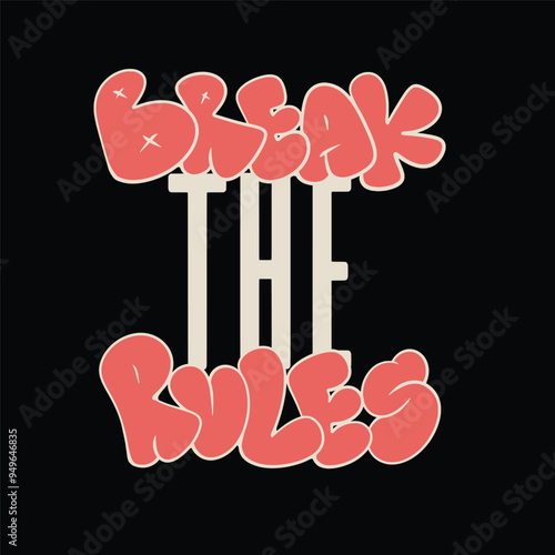 Modern tshirt design break the rules streetwear clothing typography quotes for apparel