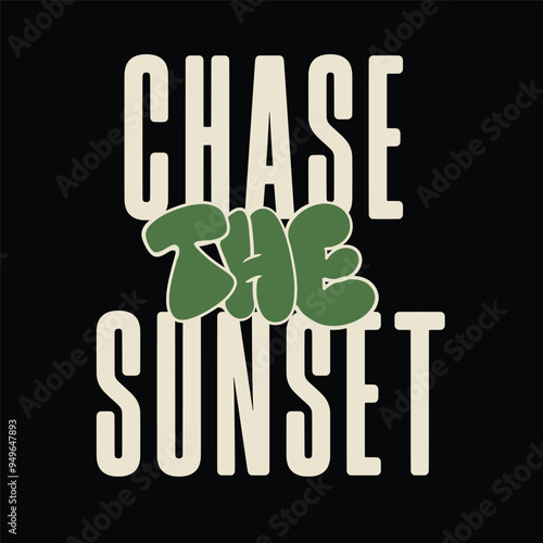 Modern tshirt design chase the sunset streetwear clothing typography quotes for apparel
