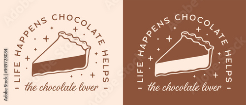Chocolate lovers funny humor quotes sayings life happens chocolate helps badge sticker shirt design. Cute retro vintage girly aesthetic comfort food dessert cake drawing printable vector cut file.