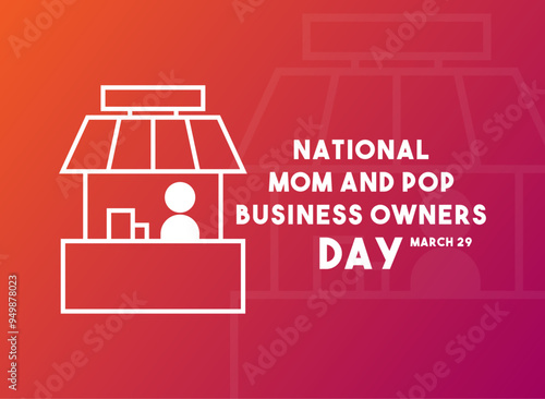 National Mom and Pop Business Owners Day. March 29. Gradient background.