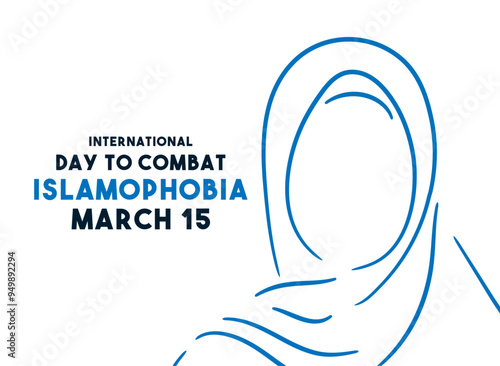 International Day To Combat Islamophobia. March 15.