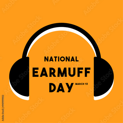 National Earmuff Day. March 13.