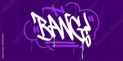 Trendy Word Bang Abstract Hip Hop Hand Written Graffiti Urban Style Vector Illustration