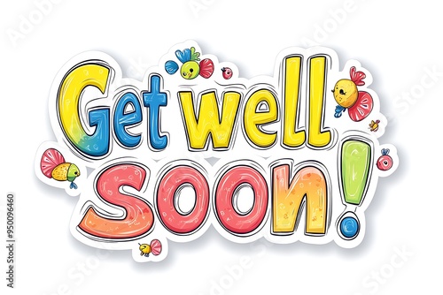 Bright and Cheerful "Get Well Soon!" Colorful Text Sticker Illustration for Kids on White Background