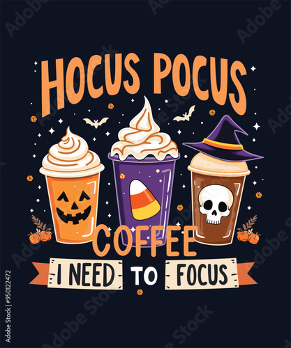 Bilde på lerret Hocus Pocus I Need Coffee To Focus Halloween T-shirt Design