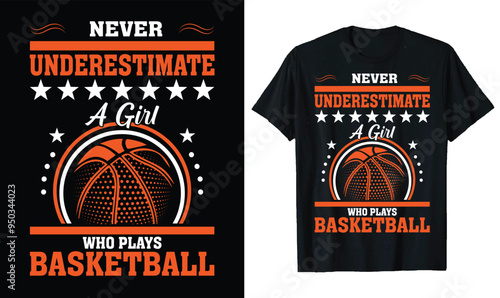 Never Underestimate A Girl Who Plays Basketball
 t-shirt Design