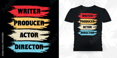 Writer Producer Actor Director Funny Theater Director Retro Vintage Theater T-shirt Design