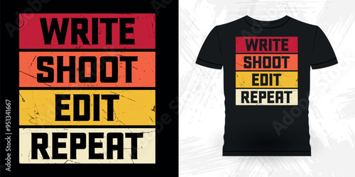 Write Shoot Edit Repeat Funny Theater Director Retro Vintage Theater T-shirt Design