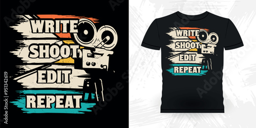 Write Shoot Edit Repeat Funny Theater Director Retro Vintage Theater T-shirt Design