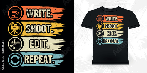 Write Shoot Edit Repeat Funny Theater Director Retro Vintage Theater T-shirt Design
