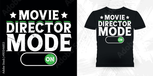 Movie Director Mode On Funny Theater Director Retro Vintage Theater T-shirt Design