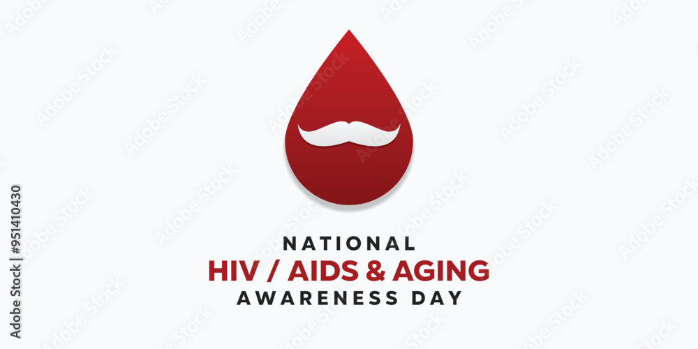 National HIV AIDS and Aging Awareness Day. Blood and mustache. Great ...