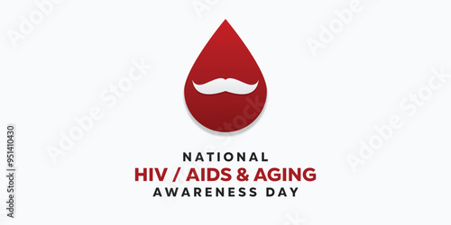 National HIV AIDS and Aging Awareness Day. Blood and mustache. Great for cards, banners, posters, social media and more. White background.