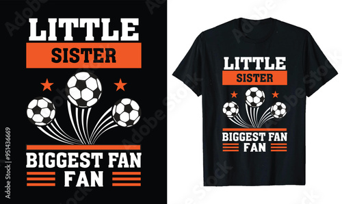 Little Sister Biggest Fan Soccer t-shirt design, Soccer quotes,, Soccer typography sport t shirt design