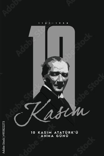 November 10 death day Mustafa Kemal Atatürk , first president of Turkish Republic. translation Turkish. November 10, respect and remember, vector illustration.