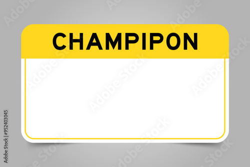 Label banner that have yellow headline with word champion and white copy space, on gray background