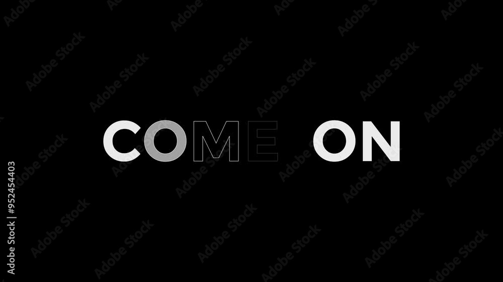 Flicker Come On Text animation on black screen , 4K Footage video Flicker Come On Text animation on black screen , 4K Footage video