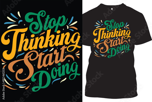 stop dreaming start doing t shirt design