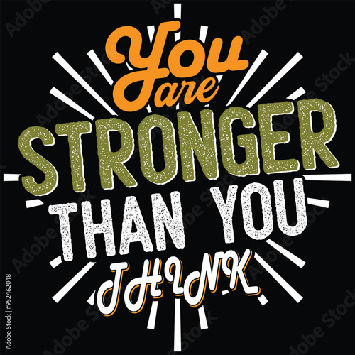 you are stronger than you think typography T-shirt design
