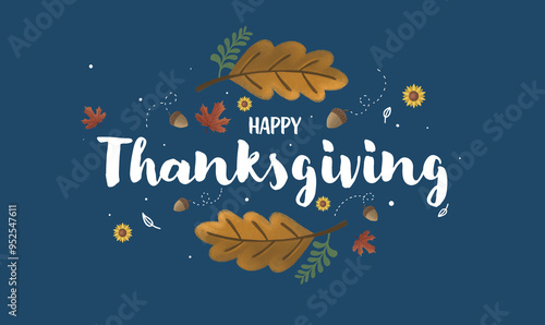 Happy Thanksgiving day design with autumn leaves, lettering, sunflowers and acorn illustrations