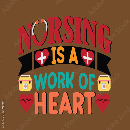 Nursing Is A Work Of Heart Vector T-shirt Design photo