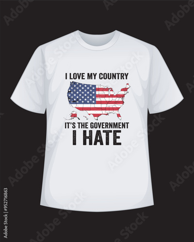 I Love My Country  It's The Government I Hate