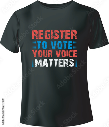 Register to vote; your voice matters