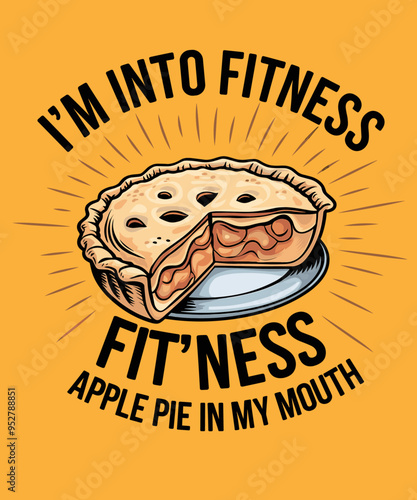 I'm into fitness fit ness apple pie in ly mouth 2