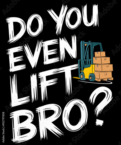 Do you even lift bro