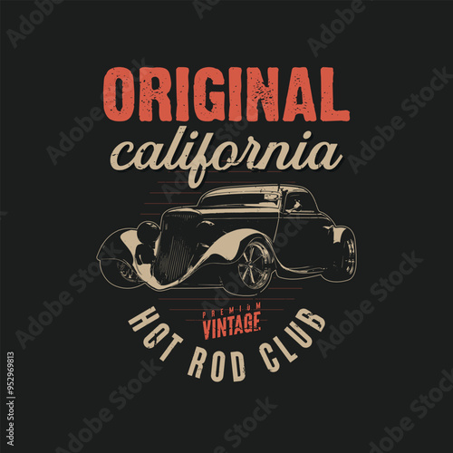 California original Vintage hotrod car vector graphics tee. custom t-shirt hot rod cars illustration.