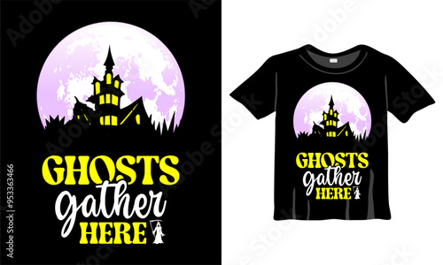Ghosts gather here - Halloween t-shirt design. Best Halloween T-Shirt Design for Halloween Celebration, vector eps template