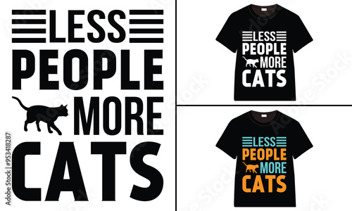 less people more cats T-shirt design, cat typography t-shirt design, Cat day t shirt design, Cat SVG t shirt